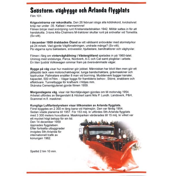 Sn&ouml;storm, V&auml;gbygge, Arlandabygget