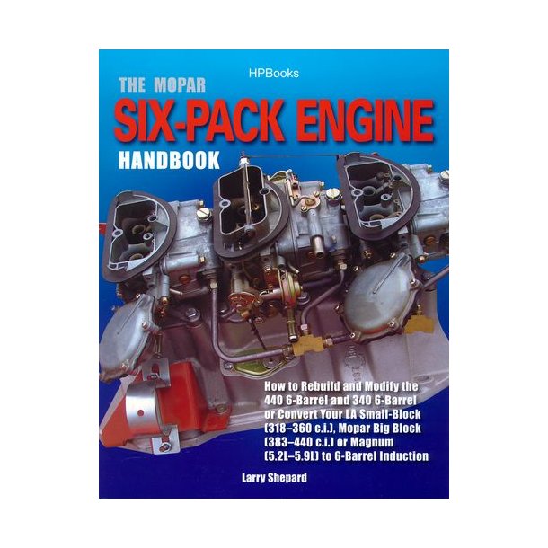 MOPAR SIX-PACK Engine Handbook
