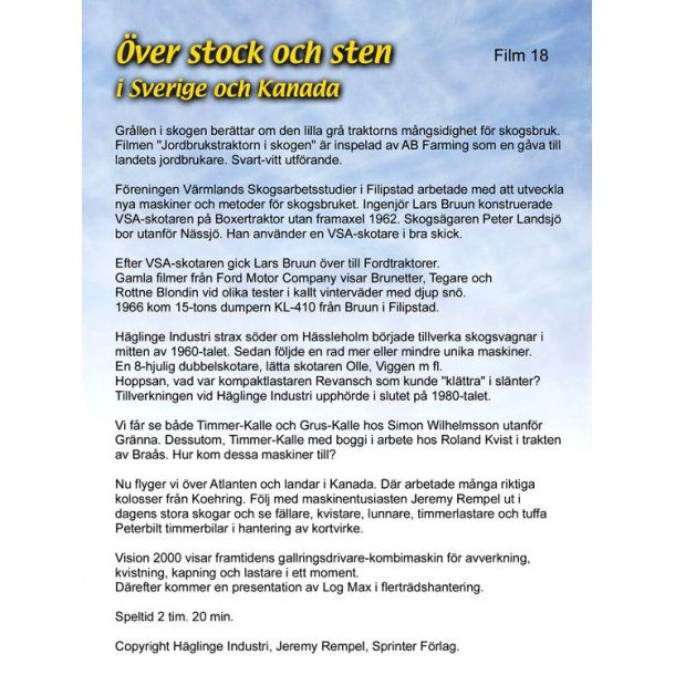 &Ouml;ver stock och sten<BR>i Sverige och Kanada