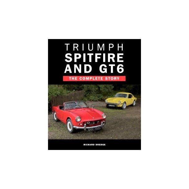 TRIUMPH SPITFIRE and GT6 - The Complete Story