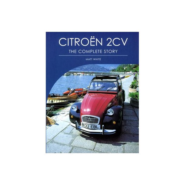 CITRO&Euml;N 2 CV - THE COMPLETE STORY