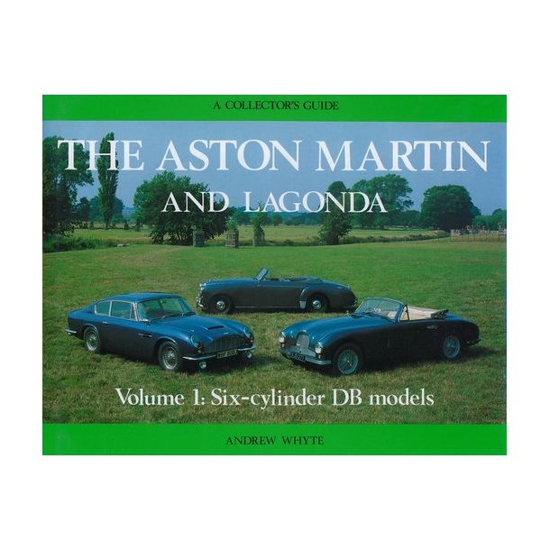 ASTON MARTIN &amp; LAGONDA - A Collector's Guide