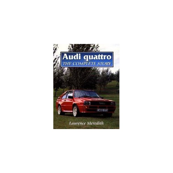AUDI QUATTRO - The Complete Story