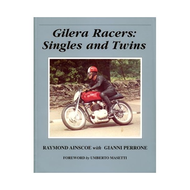 GILERA Racers: Singles and Twins