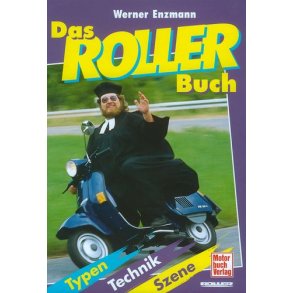 Das ROLLER Buch - Typen - Technik - Szene