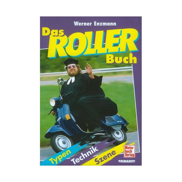 Das ROLLER Buch - Typen - Technik - Szene