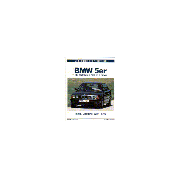 BMW 5er <BR>- Alle Modelle vom 520i bis zum M5