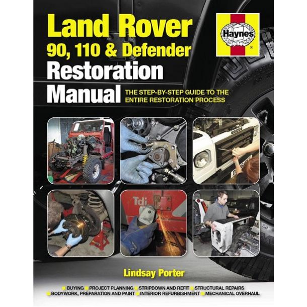 LAND ROVER 90, 110 &amp; Defender Restoration Manual