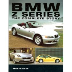 BMW Z SERIES <BR>- The Complete Story 