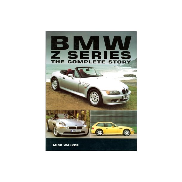 BMW Z SERIES <BR>- The Complete Story 