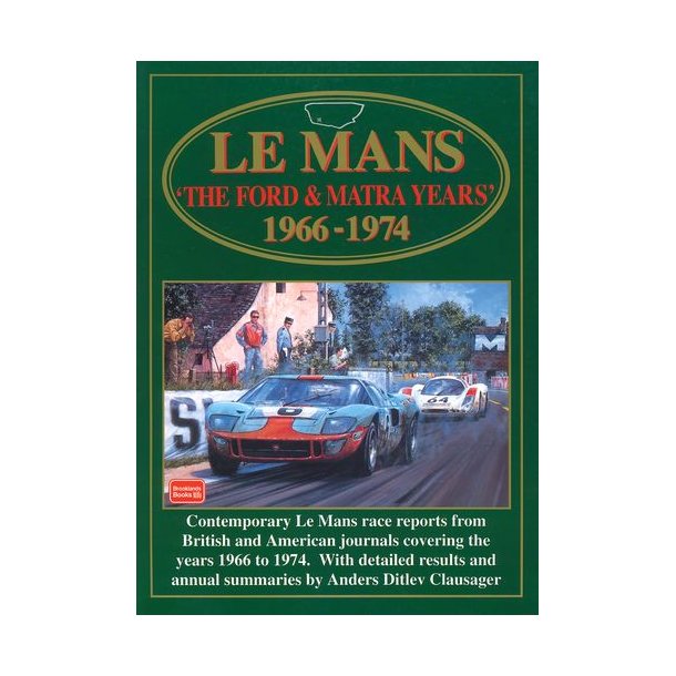 Le Mans The FORD & MATRA Years 1966-1974