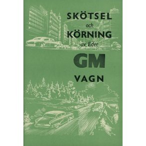 1959/1960 Skötsel och körning av Eder GM Bil