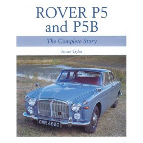 ROVER P5 AND P5B - The Complete Story