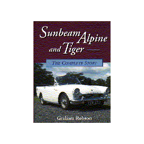 SUNBEAM Alpine and Tiger - The Complete Story