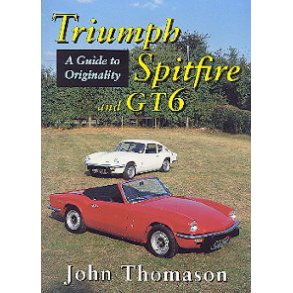 TRIUMPH SPITFIRE and GT6 - A Guide to Originality