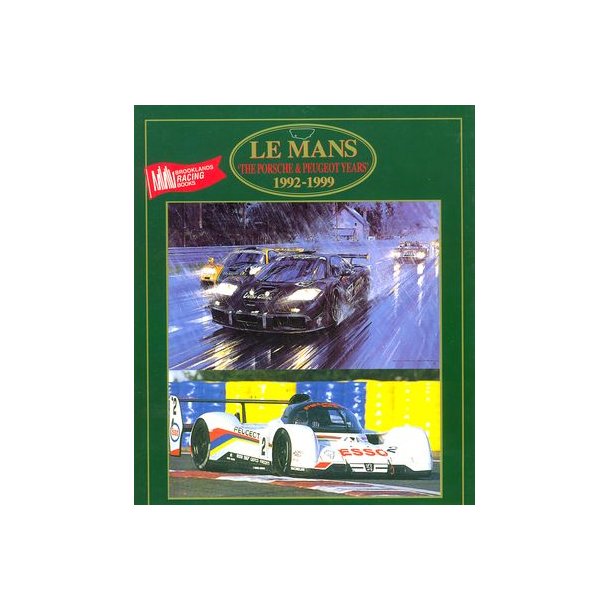 Le Mans 'The PORSCHE & PEUGEOT Years' 1992-1999