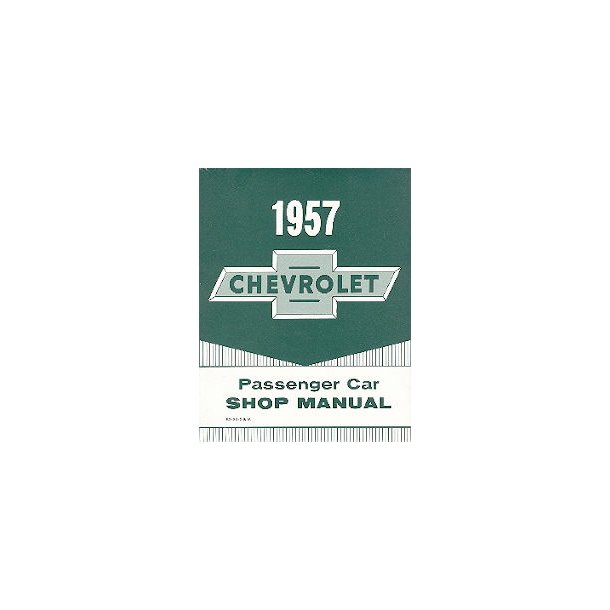 CHEVROLET 1957 PASSENGER CAR SHOP MANUAL