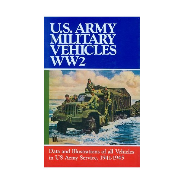U.S. Army Military Vehicles World War 2 1941-1945
