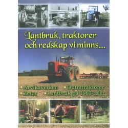 Lantbruk, traktorer och redskap vi minns...