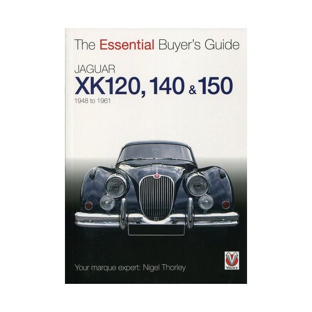 JAGUAR XK120, 140 &amp; 150 1948 to 1961